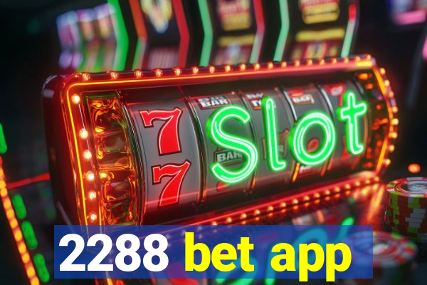 2288 bet app